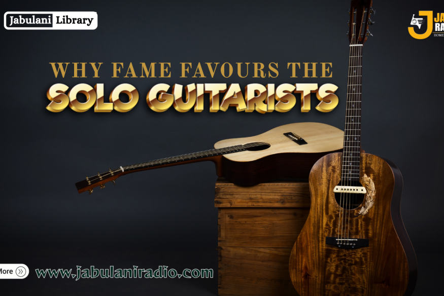 WHY FAME FAVOURS THE SOLO GUITARIST
